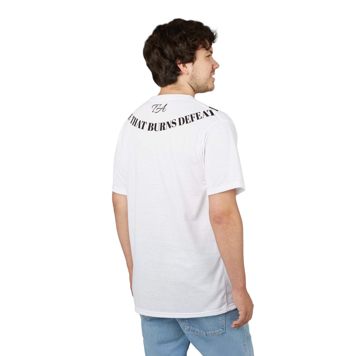 T-SHIRT "I Was Forged In The Fire That Burns Defeat"